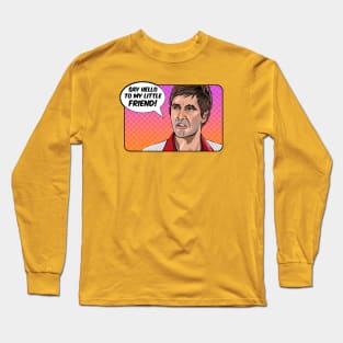 Scarface introducing his little friend in full pop art splendor Long Sleeve T-Shirt